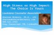 High Stress or High Impact: The Choice Is Yours Louisiana Counselor Association Sherene McHenry, Ph.D., LPC sherene@sherenemchenry.com 989-621-3763 Stay.
