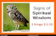 Spiritual Wisdom Signs of Spiritual Wisdom 1 Kings 3:1-13 Richard Thetford .