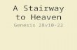 A Stairway to Heaven Genesis 28v10-22. 1.) Fleeing from trouble! (27v41-28v9)