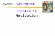 Myers’ PSYCHOLOGY (6th Ed) Chapter 12 Motivation.