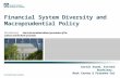 Financial System Diversity and Macroprudential Policy Preliminary. Not to be circulated without permission of the authors and the Bank of Canada Kartik.