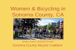 Women & Bicycling in Sonoma County, CA Sandra Lupien, Outreach Director Sonoma County Bicycle Coalition.