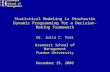 Statistical Modeling in Stochastic Dynamic Programming for a Decision-Making Framework Dr. Julia C. Tsai Krannert School of Management Purdue University.