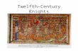 Twelfth-Century Knights. 13 th -Century Knight (Crusader.