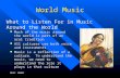 MUSI 1000Y World Music Much of the music around the world is part of an oral tradition Much of the music around the world is part of an oral tradition.
