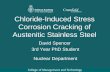 Chloride-Induced Stress Corrosion Cracking of Austenitic Stainless Steel David Spencer 3rd Year PhD Student Nuclear Department.