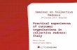 Practical experiences of consumer organisations in collective redress: Italy Practical experiences of consumer organisations in collective redress: Italy.