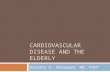 CARDIOVASCULAR DISEASE AND THE ELDERLY Dorothy D. Sherwood, MD, FACP.