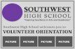 VOLUNTEER ORIENTATION Southwest High School welcomes you to: PICTURE.