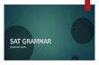 SAT GRAMMAR JONATHAN EISEN. Types of Questions  Improving Sentences  Identifying Sentence Error  Improving Paragraphs.