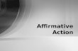 Affirmative Action.  Origins  Arguments for affirmative action  Arguments against affirmative action  Racial preferences In this lecture…