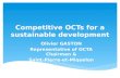 Competitive OCTs for a sustainable development Olivier GASTON Representative of OCTA Chairman & Saint-Pierre-et-Miquelon.