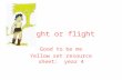 Fight or flight Good to be me Yellow set resource sheet: year 4.