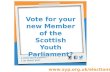 Vote for your new Member of the Scottish Youth Parliament? .
