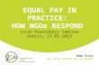 Emma Ritch UK Joint Committee on Women EQUAL PAY IN PRACTICE: HOW NGOs RESPOND Irish Presidency Seminar Dublin, 27.02.2013.