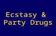 Ecstasy & Party Drugs. Party Drugs: GP’s Role GPs will see increasing presentations related to problems associated with ‘Party Drugs’ Types of drugs available.
