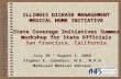 ILLINOIS DISEASE MANAGEMENT MEDICAL HOME INITIATIVE State Coverage Initiatives Summer Workshop for State Officials ILLINOIS DISEASE MANAGEMENT MEDICAL.