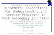 Autism Spectrum Disorders: Foundations for Understanding and Service Provision in Post- Secondary Education Lisa King, M.Ed. Jane Thierfeld Brown Ed.D.