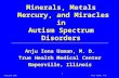 Anju Usman, M.D. Copyright 2005 1 Minerals, Metals Mercury, and Miracles in Autism Spectrum Disorders Anju Iona Usman, M. D. True Health Medical Center.