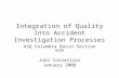 Integration of Quality Into Accident Investigation Processes ASQ Columbia Basin Section 614 John Cornelison January 2008.