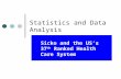 Statistics and Data Analysis Sicko and the US’s 37 th Ranked Health Care System.