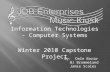 Information Technologies - Computer Systems Winter 2010 Capstone Project By:Dale Baziw BJ Brommeland Jamie Scales.
