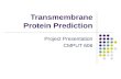 Transmembrane Protein Prediction Project Presentation CMPUT 606.