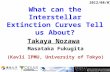 What can the Interstellar Extinction Curves Tell us About? Takaya Nozawa Masataka Fukugita (Kavli IPMU, University of Tokyo) 2012/08/07.