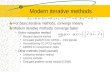 Modern iterative methods For basic iterative methods, converge linearly Modern iterative methods, converge faster –Krylov subspace method Steepest descent.