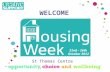 WELCOME St Thomas Centre. Welcome to Housing Week Nicola Surman – Supported Housing Manager Sam Priestley - Service Director with lead on housing management.