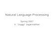 Natural Language Processing Spring 2007 V. “Juggy” Jagannathan.