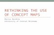 RETHINKING THE USE OF CONCEPT MAPS Mariya Burdina University of Central Oklahoma.