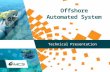 Offshore Automated System Technical Presentation.