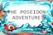 THE POSEIDON ADVENTURE. Synopsis The movie focuses on the SS Poseidon, an old cruise ship that is on its last journey. The representative for the owners.