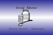 Drug Abuse Senior Health - Bauberger. Drugs used in 2012 by 12 th graders.