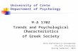 Ψ-Α 1702 Trends and Psychological Characteristics of Greek Society Anna Kontoroussis-Karageorge EFL/ESP Instructor Spring semester, 2014 University of.