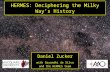 HERMES: Deciphering the Milky Way’s History Daniel Zucker with Gayandhi de Silva and the HERMES team.