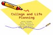 College and Life Planning Annie Panama Mary Taufete’e Fualaau Lancaster Matasina Willis Mark Onosa’i Mageo.