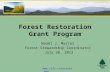 Forest Restoration Grant Program Naomi J. Marcus Forest Stewardship Coordinator July 26, 2013 .