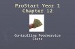 ProStart Year 1 Chapter 12 Controlling Foodservice Costs.