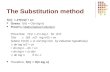 The Substitution method T(n) = 2T(n/2) + cn Guess:T(n) = O(n log n) Proof by Mathematical Induction: Prove that T(n)  d n log n for d>0 T(n)  2(d  n/2.