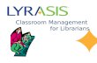 Classroom Management for Librarians. Using this software Microphone Raising your hand Green  / Red X Laughing / Clapping Stepping out Text chat Audio.