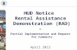 HUD Notice Rental Assistance Demonstration (RAD) – Partial Implementation and Request for Comments April 2012.