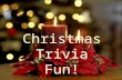 Christmas Trivia Fun!. Let's get started! Pick your team! 1.Elves 2.Reindeer 3.Candy Canes 4.Angels.