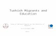 Turkish Migrants and Education Group of National Experts on the Education of Migrants 13-14 October 2008 Paris.