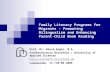 Family Literacy Programs for Migrants - Promoting Bilingualism and Enhancing Parent-Child Book Reading Prof. Dr. Havva Engin, M.A. Fachhochschule Bielefeld.