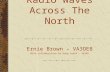 Radio Waves Across The North Ernie Brown – VA3OEB With collaboration by Doug Leach – VE3XK.