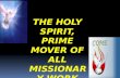THE HOLY SPIRIT, PRIME MOVER OF ALL MISSIONARY WORK.