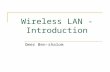 Wireless LAN - Introduction Omer Ben-shalom. Lecture brief This lecture will touch briefly on the following items:  WLAN as a disruptive technology