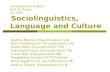 Language and Culture Prof. R. Hickey SS 2006 Sociolinguistics, Language and Culture Nadine Bieniek (Hauptstudium LN) Alina Biesenbaum (Grundstudium LN)